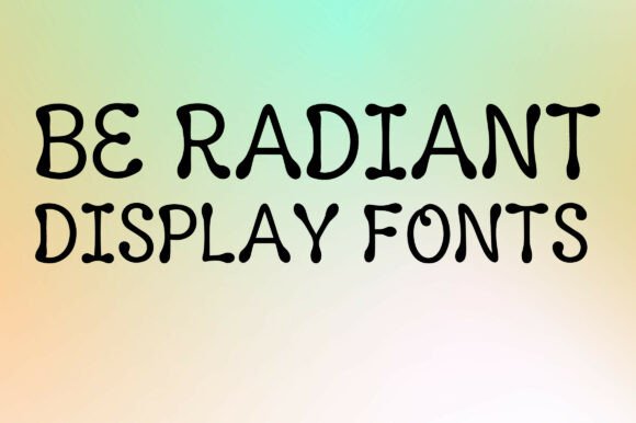 Be Radiant Font for Creative Publishing