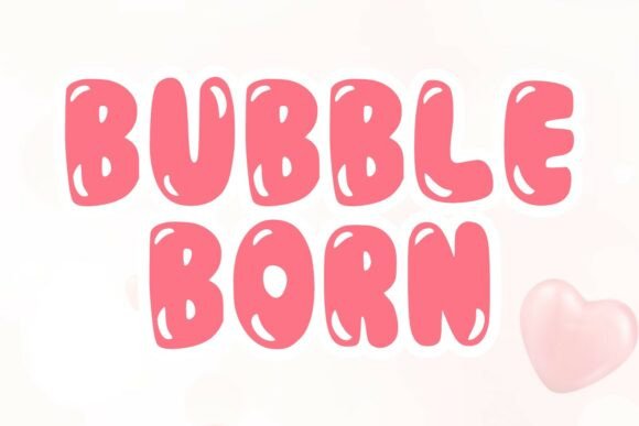 Bubble Born Font for Playful Branding